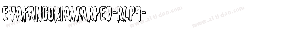 EvaFangoriaWarped-rLP9字体转换