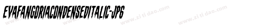 EvaFangoriaCondensedItalic-JP6E字体转换 EvaFangoriaCondensedItalic-JP6E字体转换