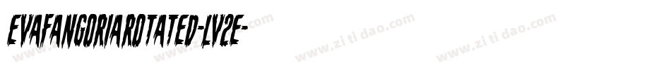EvaFangoriaRotated-lv2e字体转换