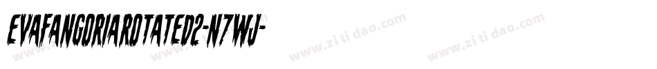 EvaFangoriaRotated2-n7wJ字体转换 EvaFangoriaRotated2-n7wJ字体转换