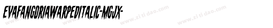 EvaFangoriaWarpedItalic-Mgjx字体转换