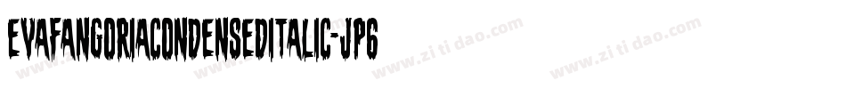EvaFangoriaCondensedItalic-JP6E字体转换 EvaFangoriaCondensedItalic-JP6E字体转换