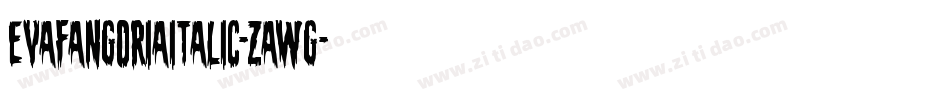 EvaFangoriaItalic-zaWG字体转换 EvaFangoriaItalic-zaWG字体转换