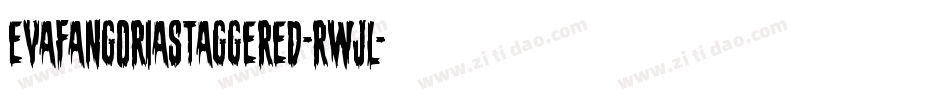 EvaFangoriaStaggered-RWjl字体转换 EvaFangoriaStaggered-RWjl字体转换