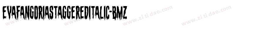 EvaFangoriaStaggeredItalic-BMZl字体转换 EvaFangoriaStaggeredItalic-BMZl字体转换