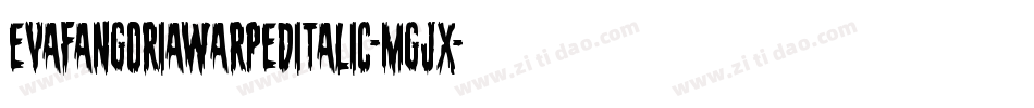 EvaFangoriaWarpedItalic-Mgjx字体转换