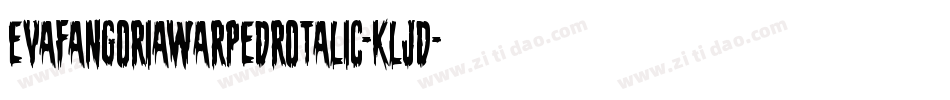 EvaFangoriaWarpedRotalic-KLjD字体转换