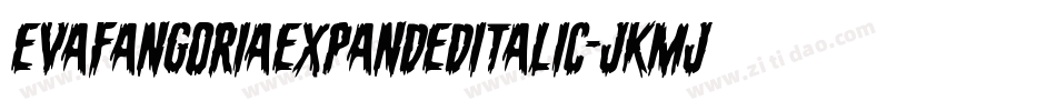 EvaFangoriaExpandedItalic-jKMj字体转换 EvaFangoriaExpandedItalic-jKMj字体转换