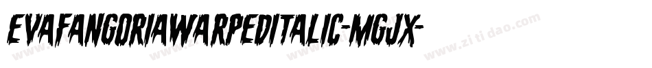 EvaFangoriaWarpedItalic-Mgjx字体转换