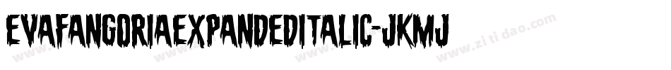 EvaFangoriaExpandedItalic-jKMj字体转换 EvaFangoriaExpandedItalic-jKMj字体转换
