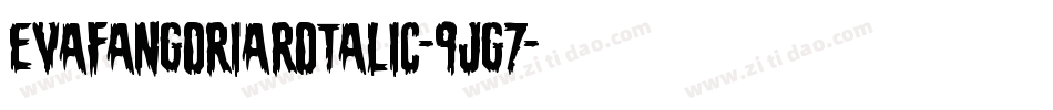 EvaFangoriaRotalic-9jg7字体转换 EvaFangoriaRotalic-9jg7字体转换