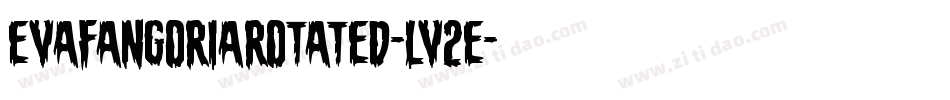 EvaFangoriaRotated-lv2e字体转换