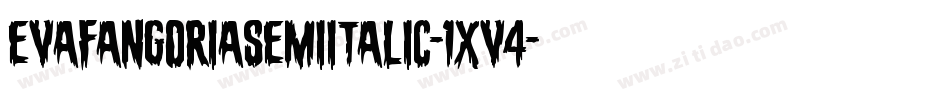 EvaFangoriaSemiItalic-1xv4字体转换 EvaFangoriaSemiItalic-1xv4字体转换
