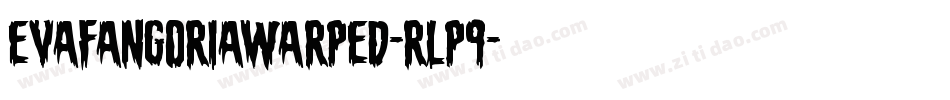 EvaFangoriaWarped-rLP9字体转换
