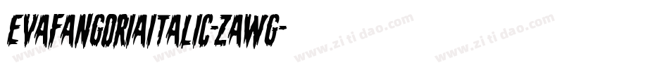 EvaFangoriaItalic-zaWG字体转换 EvaFangoriaItalic-zaWG字体转换