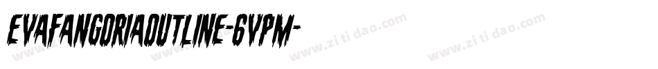 EvaFangoriaOutline-6VPM字体转换
