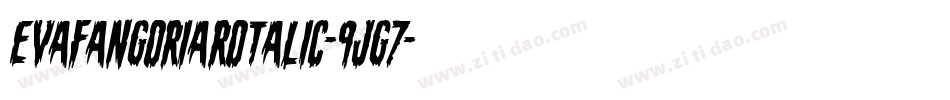 EvaFangoriaRotalic-9jg7字体转换 EvaFangoriaRotalic-9jg7字体转换