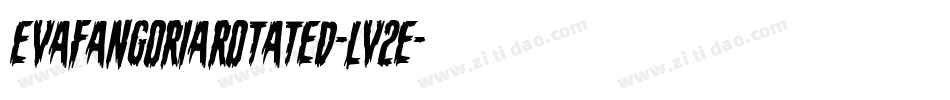 EvaFangoriaRotated-lv2e字体转换