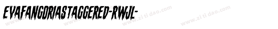 EvaFangoriaStaggered-RWjl字体转换 EvaFangoriaStaggered-RWjl字体转换