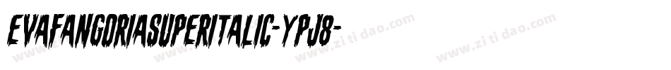 EvaFangoriaSuperItalic-Ypj8字体转换