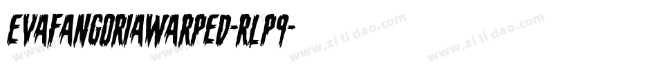 EvaFangoriaWarped-rLP9字体转换