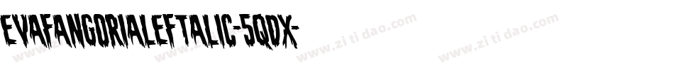 EvaFangoriaLeftalic-5qdx字体转换 EvaFangoriaLeftalic-5qdx字体转换