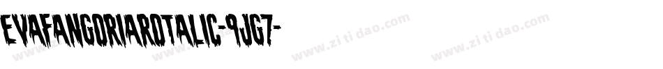 EvaFangoriaRotalic-9jg7字体转换 EvaFangoriaRotalic-9jg7字体转换