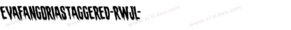 EvaFangoriaStaggered-RWjl字体转换 EvaFangoriaStaggered-RWjl字体转换