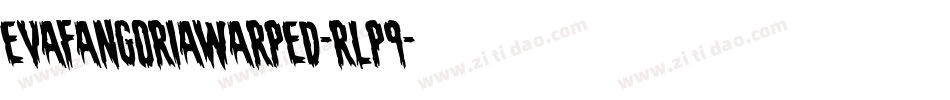 EvaFangoriaWarped-rLP9字体转换