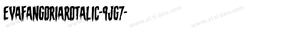 EvaFangoriaRotalic-9jg7字体转换 EvaFangoriaRotalic-9jg7字体转换