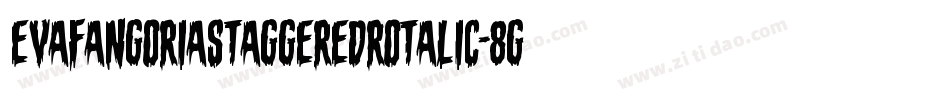 EvaFangoriaStaggeredRotalic-8GXB字体转换
