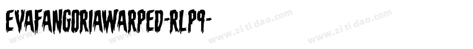EvaFangoriaWarped-rLP9字体转换