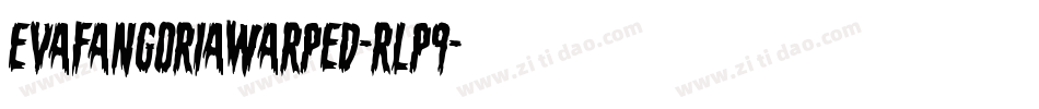EvaFangoriaWarped-rLP9字体转换