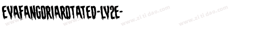 EvaFangoriaRotated-lv2e字体转换