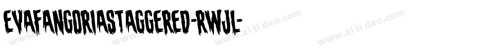 EvaFangoriaStaggered-RWjl字体转换 EvaFangoriaStaggered-RWjl字体转换