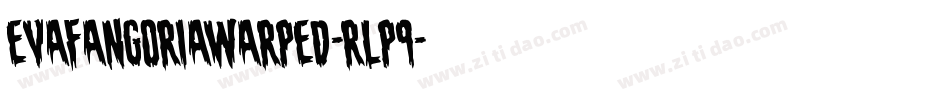 EvaFangoriaWarped-rLP9字体转换