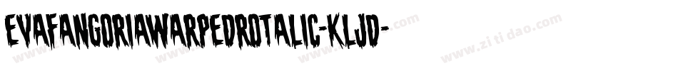 EvaFangoriaWarpedRotalic-KLjD字体转换
