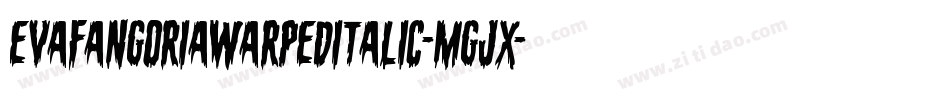 EvaFangoriaWarpedItalic-Mgjx字体转换