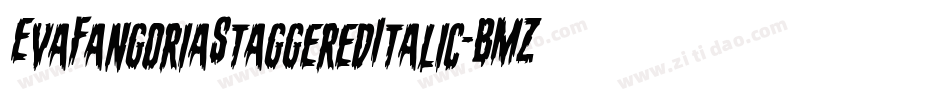EvaFangoriaStaggeredItalic-BMZl字体转换 EvaFangoriaStaggeredItalic-BMZl字体转换