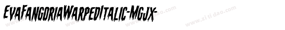 EvaFangoriaWarpedItalic-Mgjx字体转换