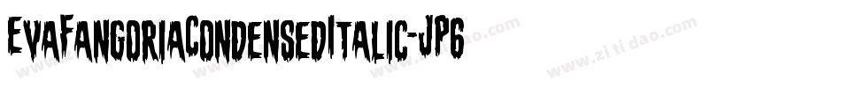 EvaFangoriaCondensedItalic-JP6E字体转换 EvaFangoriaCondensedItalic-JP6E字体转换