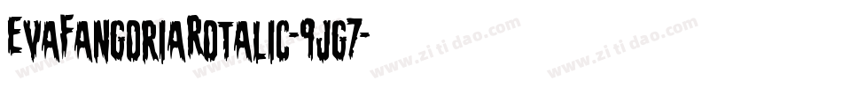 EvaFangoriaRotalic-9jg7字体转换 EvaFangoriaRotalic-9jg7字体转换