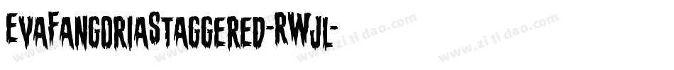 EvaFangoriaStaggered-RWjl字体转换 EvaFangoriaStaggered-RWjl字体转换