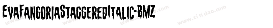 EvaFangoriaStaggeredItalic-BMZl字体转换 EvaFangoriaStaggeredItalic-BMZl字体转换