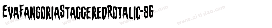 EvaFangoriaStaggeredRotalic-8GXB字体转换
