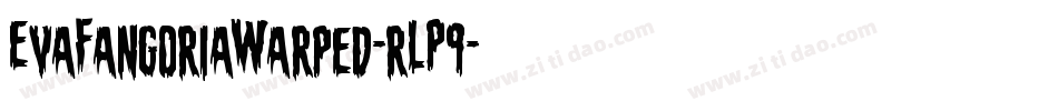EvaFangoriaWarped-rLP9字体转换