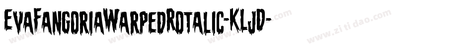 EvaFangoriaWarpedRotalic-KLjD字体转换