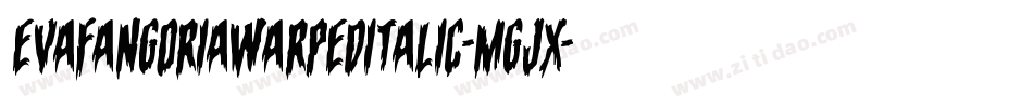 EvaFangoriaWarpedItalic-Mgjx字体转换