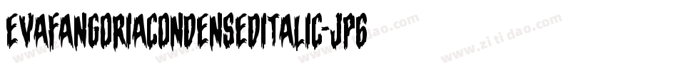 EvaFangoriaCondensedItalic-JP6E字体转换 EvaFangoriaCondensedItalic-JP6E字体转换