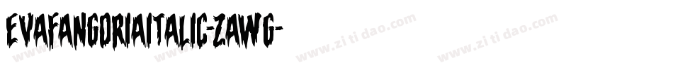 EvaFangoriaItalic-zaWG字体转换 EvaFangoriaItalic-zaWG字体转换